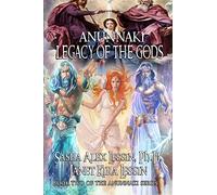 Anunnaki Legacy of the Gods