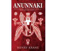 ANUNNAKI: Reptilianos, Revelaciones para la Humanidad (Parte 1)