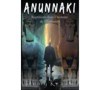 ANUNNAKI: Reptiliens dans l’histoire de l’humanité