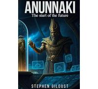 Anunnaki: The start of the future
