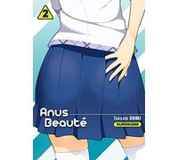Takeshi Ohmi, traduit par Satoko Fujimoto – Anus Beauté – Tome 2 – Broché