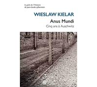 Anus Mundi: Cinq ans à Auschwitz