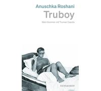 Anuschka Roshani Truboy: Mein Sommer mit Truman Capote (Relié)