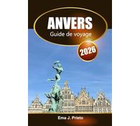 Anvers Guide de voyage 2026: Découvrez le cœur culturel de la Belgique, ses sites emblématiques, ses attractions incontournables et ses conseils locaux