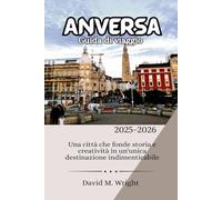 Anversa Guida di viaggio 2025-2026: Una città che fonde storia e creatività in un'unica destinazione indimenticabile