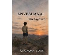 Anveshana: The Sojourn