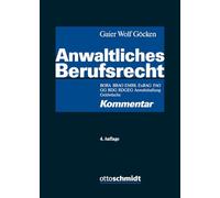 Anwaltliches Berufsrecht: BORA BRAO EMRK EuRAG FAO GG RDG RDGEG Anwaltshaftung. Kommentar.