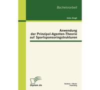 Anwendung Der Prinzipal-Agenten-Theorie Auf Sportsponsoringstrukturen