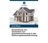 Anwendung von Techniken zur Qualitätssicherung in der Wohnungsbauentwicklung