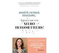 Agissez sur vos neurotransmetteurs ! – Anxiété, fatigue, douleurs – Noradrénaline, sérotonine