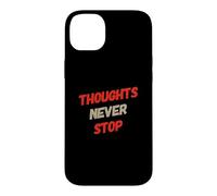 Anxiété Humour Texte Funny Overthink Thoughts Never Stop Coque pour iPhone 14 Plus