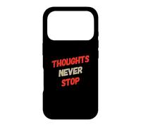 Anxiété Humour Texte Funny Overthink Thoughts Never Stop Coque pour iPhone 17 Pro