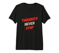 Anxiété Humour Texte Funny Overthink Thoughts Never Stop T-Shirt Haut de Gamme