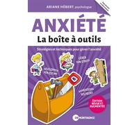 Anxiété - La boîte à outils - Stratégies et techniques pour gérer l'anxiété - Ariane Hébert - Mortagne Eds - broché - Guide
