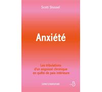 Anxiété - Les tribulations d'un angoissé chronique en quête de paix intérieure - Scott Stossel - Belfond - ebook (ePub) - Guide