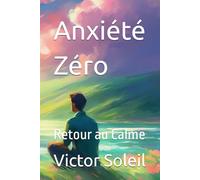 Anxiété Zéro: Retour au Calme