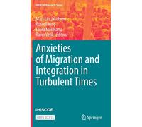 Anxieties Of Migration And Integration In Turbulent Times