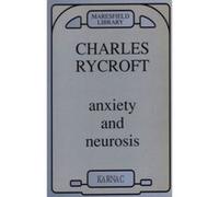Anxiety and Neurosis Charles Rycroft (Auteur)