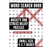 Anxiety And Stress Relief Word Search Book: Small 5x7 Inches Stress Free Word Search Book for Adults, Teenagers, And Seniors - Fun Mindful Find-a-word ... Book That Inspires Mindfulness And Relaxation
