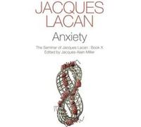 Anxiety by Jacques Lacan Jacques Lacan (Auteur)