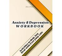 Anxiety & Depression WORKBOOK: Activities to Help you Deal with everyday Life