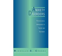 Anxiety Disorders: Psychological Approaches To Theory And Treatment