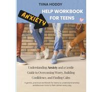 Anxiety Help Workbook for Teens:: A Gentle Guide to Overcoming Worry, Building Confidence, and Finding Calm | Practical Tools for Managing Anxiety and Emotional Growth