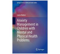 Anxiety Management In Children With Mental And Physical Health Problems