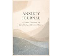 Anxiety Relief Activity Book - Guided Anxiety Journal & Workbook: Mental Health & Self Care, for Men & Women, Mental Health Gifts