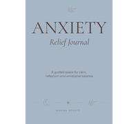 Anxiety Relief Journal: A Guided Workbook for Overthinking and Emotional Balance (edition Mist)