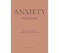 Anxiety Relief Journal: A Guided Workbook for Overthinking and Emotional Balance (edition Terracotta)