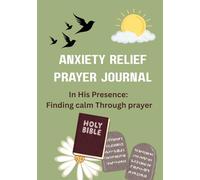 Anxiety relief prayer journal: A prayer dairy for peace and comfort