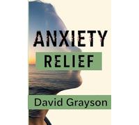 Anxiety Relief: The Teen and Young Adult Toolkit to Master Your Thoughts, Face Your Fears, and Build a Resilient Life