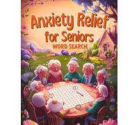 Anxiety Relief Word Search for Seniors: Positive Vibes Word Search Puzzles Book to Keep Your Mind Peaceful and Positive. Large Print for Seniors