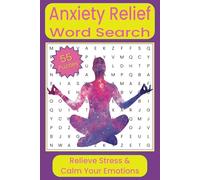 Anxiety Relief Word Search Puzzle Book: 55 Puzzles to Relieve Stress & Calm Your Emotions