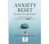 Anxiety Reset 30 Days to Find Calm: A Self-Regulation Workbook for Busy Adults