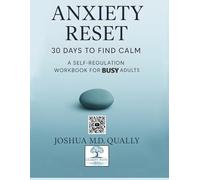 Anxiety Reset 30 Days to Find Calm: A Self-Regulation Workbook for Busy Adults