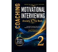 Anxiety & The Body, Motivational interviewing: 70 Real Coaching Stories for Nervous System Regulation and Somatic Awareness