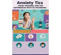 Anxiety Tics - Signs, Triggers, And Differences With Tic Disorders: Anxiety Tics Are Common And Usually Don't Signal An Underlying Condition. Here's All You Need To Know.