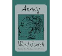 Anxiety Word Search Puzzle Book: Word Searches with easy to read print about Anxiety, Anxious Thoughts, Anxious Feeling and more | 6x9inches, 110 ... for Vacations, Holidays and Free Time