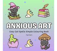 Anxious Art Cosy Cat Spells Super Simple Colouring Book: mental health stress relief for anxiety depression neurodivergent kids and adults, large bold easy cozy coloring.
