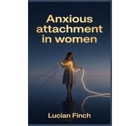 Anxious attachment in women: Stop chasing unavailable men and build secure confidence in 21 days using non-conventional psychological triggers.