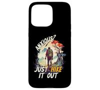 Anxious ? Just Hike It Out Camper Anxiété Randonnée Introvertie Coque pour iPhone 15 Pro Max