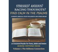 Anxious? Stressed? Racing Thoughts?: Find Calm in the Psalms