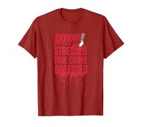 Anxious Stressed True Crime Obsessed - Tueur de série T-Shirt, Homme, Canneberge, 3XL