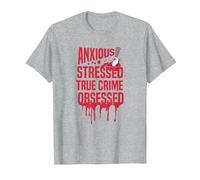 Anxious Stressed True Crime Obsessed - Tueur de série T-Shirt, Homme, Gris Chiné, 4XL
