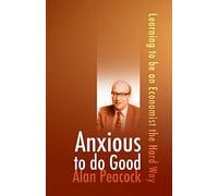 Anxious to Do Good: Learning to Be an Economist the Hard Way