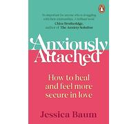 Jessica Baum – Anxiously Attached – How to heal and feel more secure in love – Poche