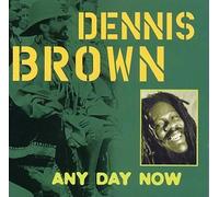 Brown, Dennis - Any Day Now [Import]
