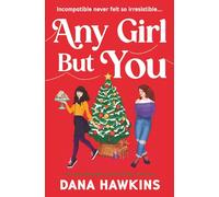Any Girl But You: An unputdownable queer holiday romance